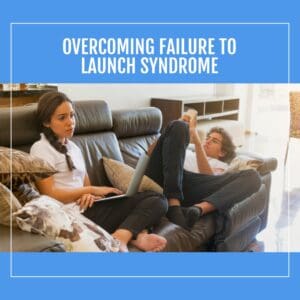 Overcoming Failure to Launch syndrome