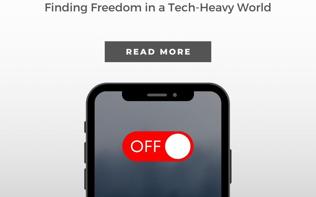 Digital Detox: Finding Freedom in a Tech-Heavy World