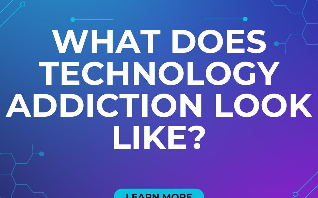 what does technology addiction look like