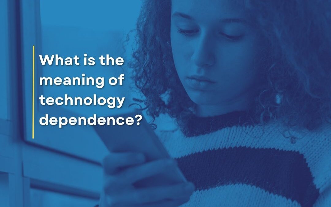 What is the meaning of technological dependence?