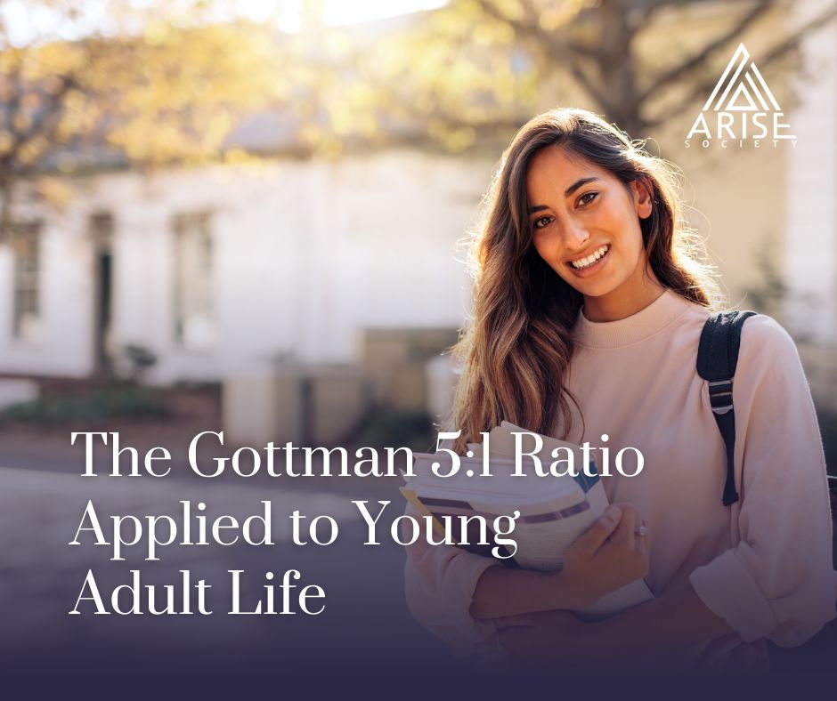 The Gottman 5:1 Ratio Applied to Young Adult Life
