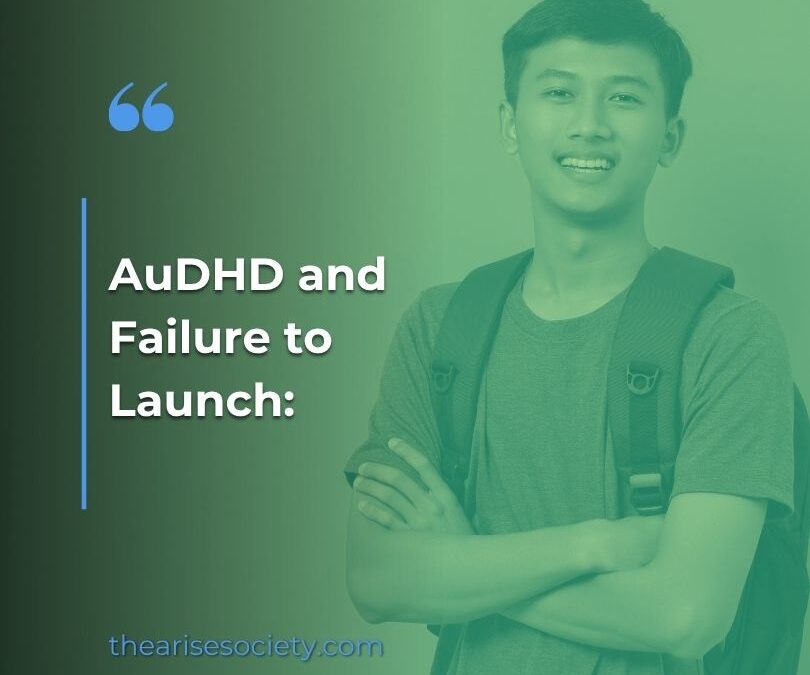 AuDHD and Failure to Launch: Why the Combination Makes Transition Harder