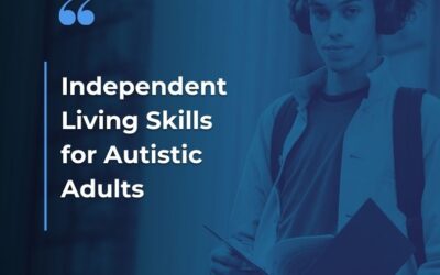 Independent Living Skills for Autistic Adults