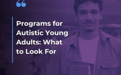Programs for Autistic Young Adults: What to Look For
